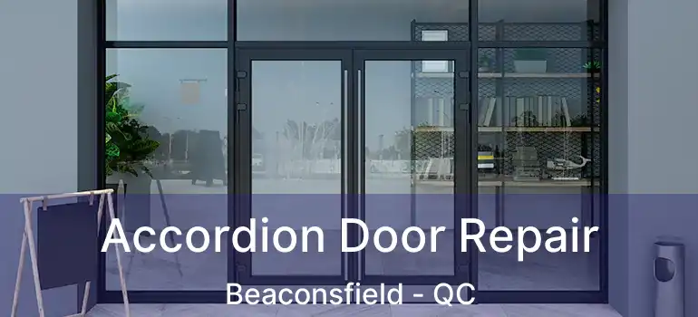  Accordion Door Repair Beaconsfield - QC