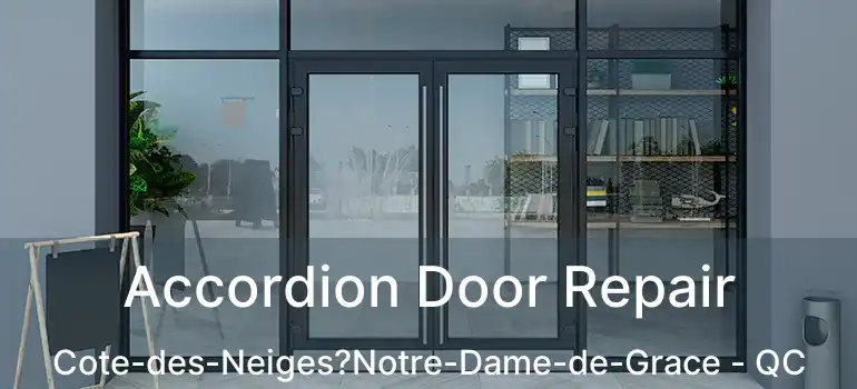  Accordion Door Repair Cote-des-Neiges?Notre-Dame-de-Grace - QC