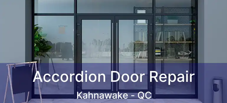  Accordion Door Repair Kahnawake - QC