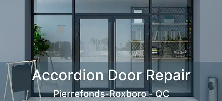  Accordion Door Repair Pierrefonds-Roxboro - QC