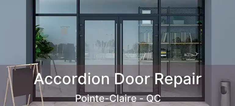  Accordion Door Repair Pointe-Claire - QC