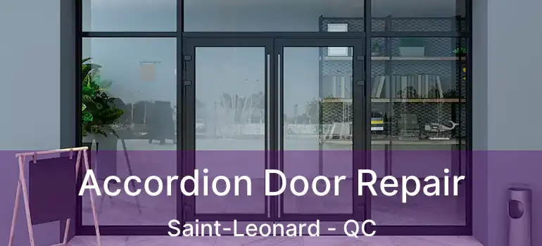  Accordion Door Repair Saint-Leonard - QC
