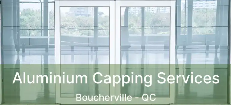  Aluminium Capping Services Boucherville - QC