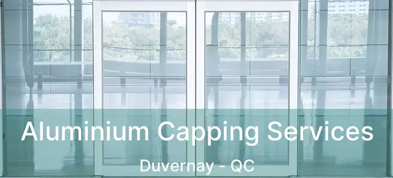  Aluminium Capping Services Duvernay - QC