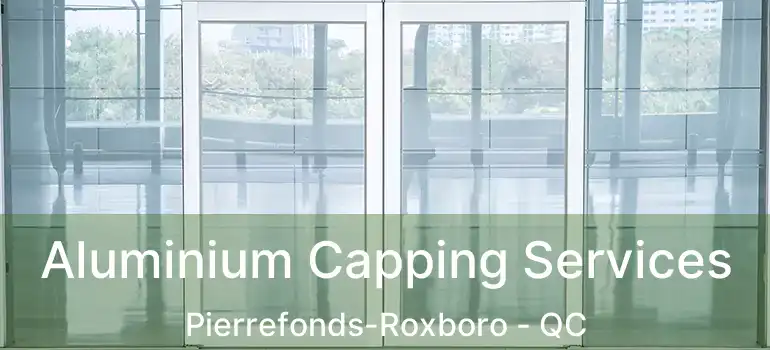  Aluminium Capping Services Pierrefonds-Roxboro - QC