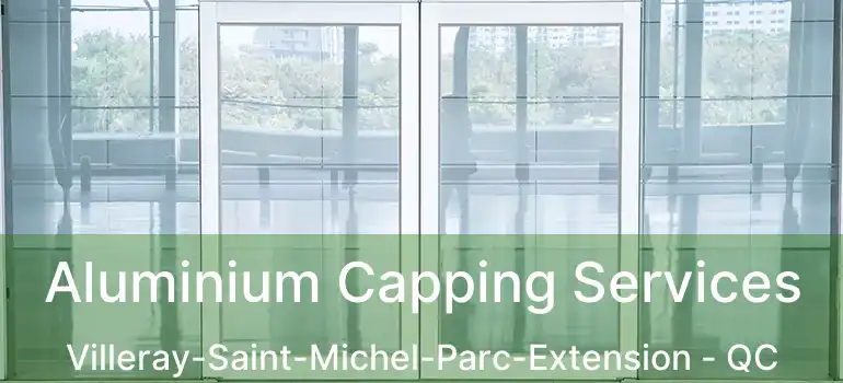  Aluminium Capping Services Villeray-Saint-Michel-Parc-Extension - QC