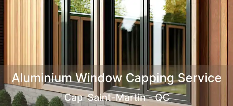  Aluminium Window Capping Service Cap-Saint-Martin - QC