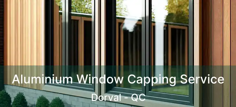  Aluminium Window Capping Service Dorval - QC