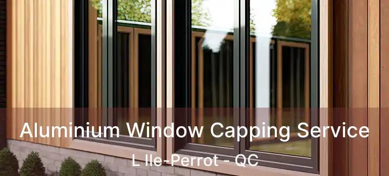  Aluminium Window Capping Service L Ile-Perrot - QC