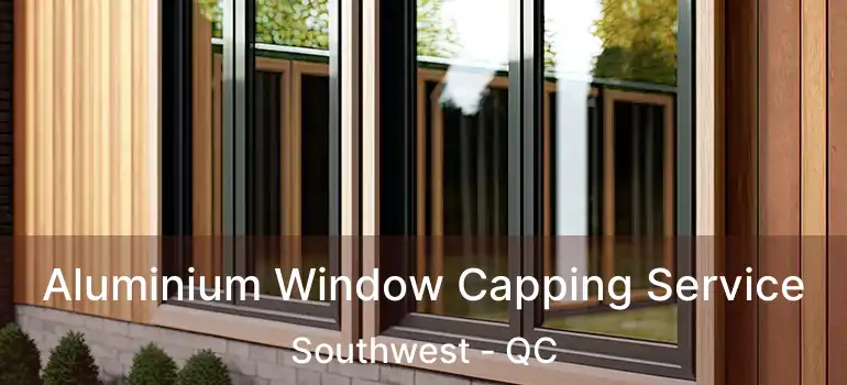  Aluminium Window Capping Service Southwest - QC