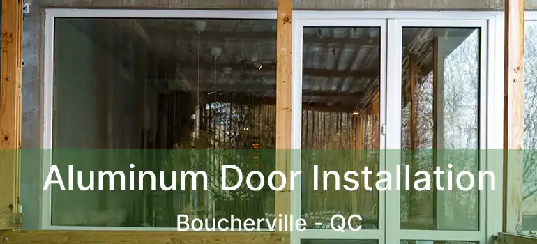  Aluminum Door Installation Boucherville - QC