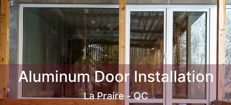  Aluminum Door Installation La Praire - QC