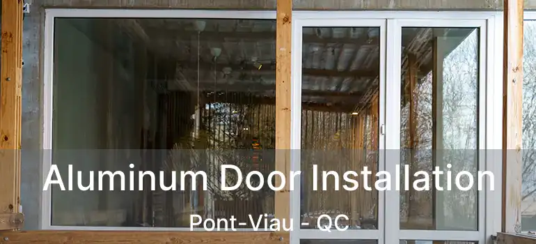  Aluminum Door Installation Pont-Viau - QC