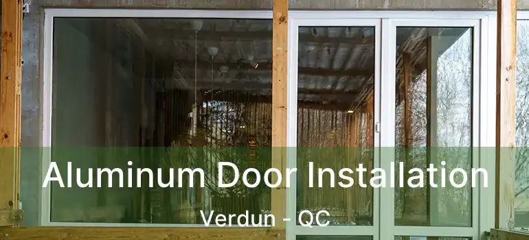  Aluminum Door Installation Verdun - QC