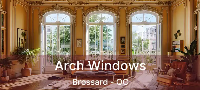  Arch Windows Brossard - QC
