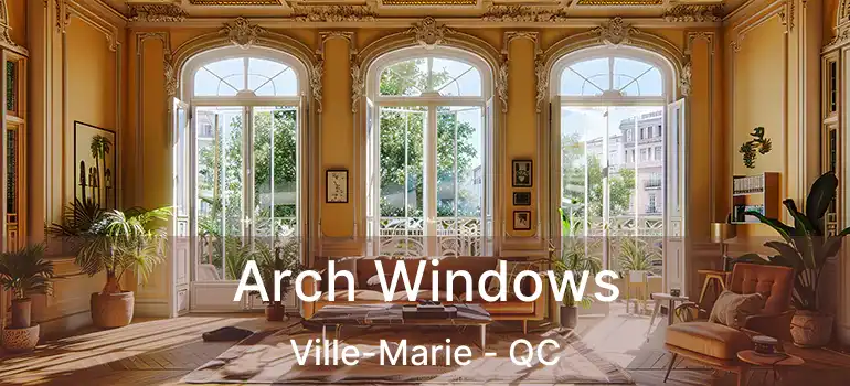  Arch Windows Ville-Marie - QC