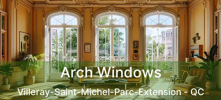  Arch Windows Villeray-Saint-Michel-Parc-Extension - QC