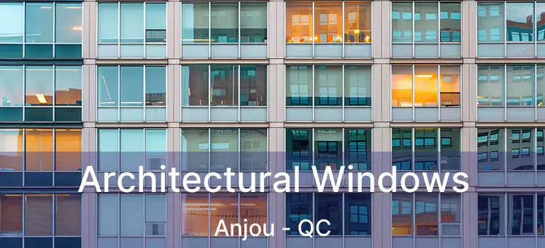  Architectural Windows Anjou - QC