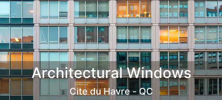  Architectural Windows Cite du Havre - QC