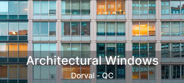  Architectural Windows Dorval - QC