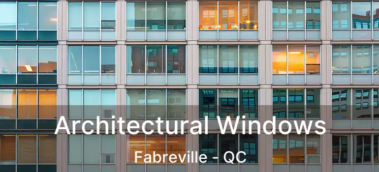  Architectural Windows Fabreville - QC