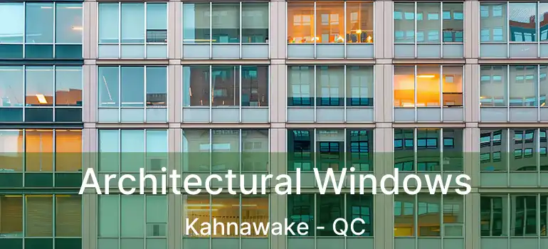  Architectural Windows Kahnawake - QC