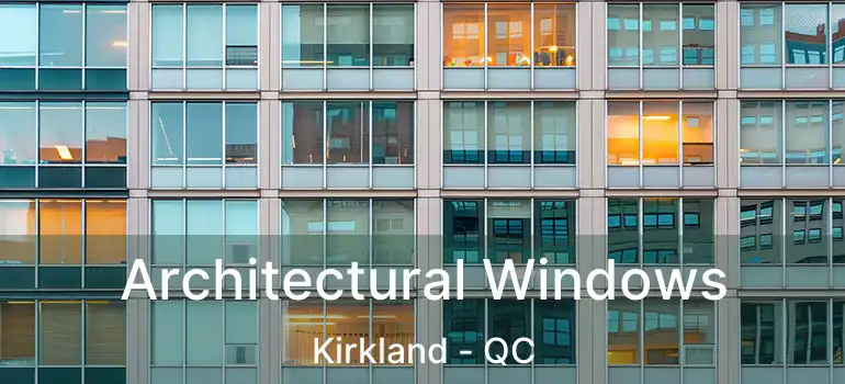  Architectural Windows Kirkland - QC