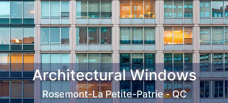  Architectural Windows Rosemont-La Petite-Patrie - QC