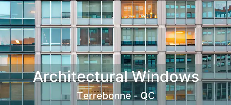  Architectural Windows Terrebonne - QC
