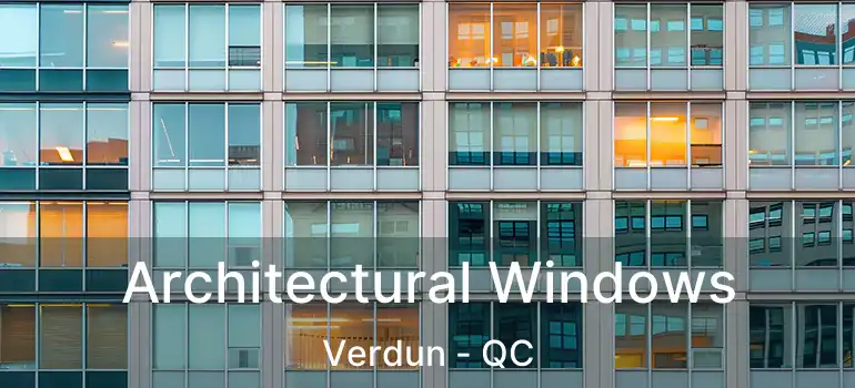  Architectural Windows Verdun - QC