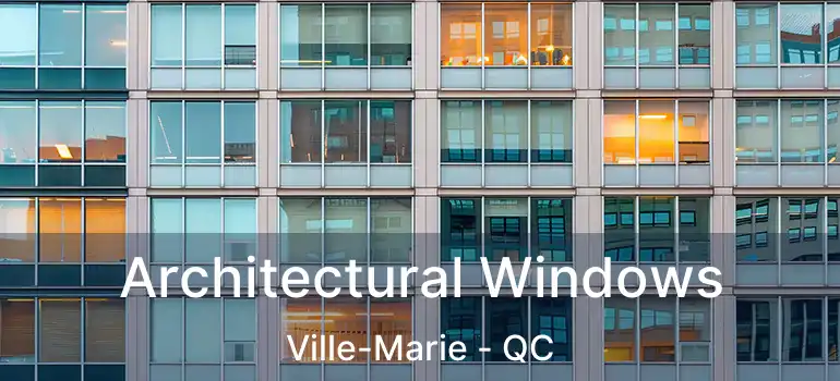  Architectural Windows Ville-Marie - QC