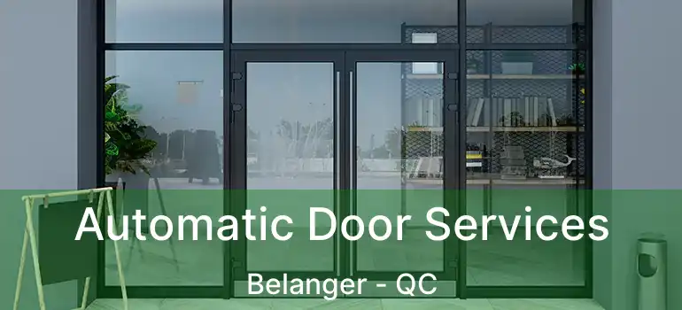  Automatic Door Services Belanger - QC