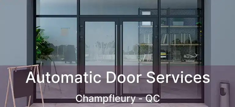  Automatic Door Services Champfleury - QC