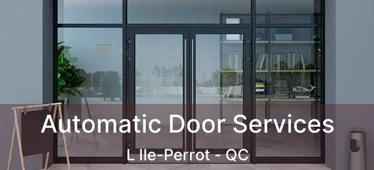  Automatic Door Services L Ile-Perrot - QC
