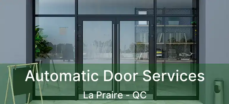  Automatic Door Services La Praire - QC
