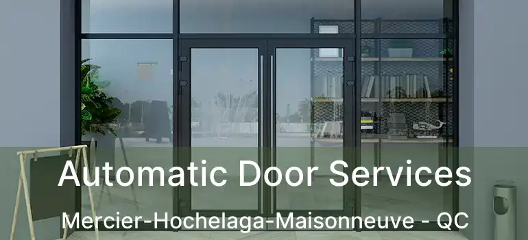  Automatic Door Services Mercier-Hochelaga-Maisonneuve - QC