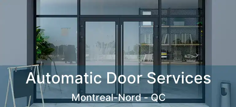  Automatic Door Services Montreal-Nord - QC