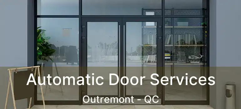  Automatic Door Services Outremont - QC