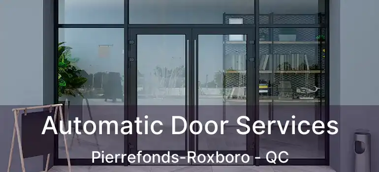  Automatic Door Services Pierrefonds-Roxboro - QC