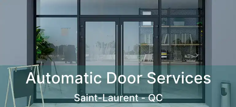  Automatic Door Services Saint-Laurent - QC