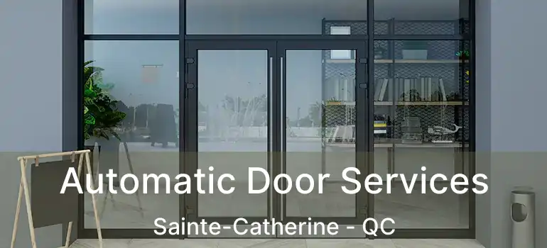  Automatic Door Services Sainte-Catherine - QC