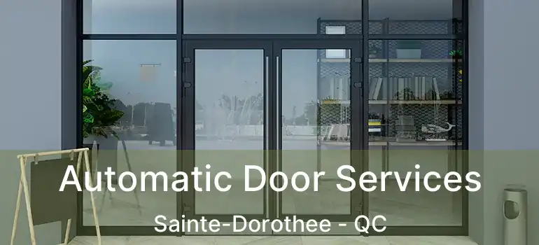  Automatic Door Services Sainte-Dorothee - QC