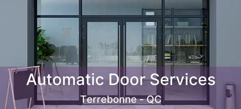  Automatic Door Services Terrebonne - QC