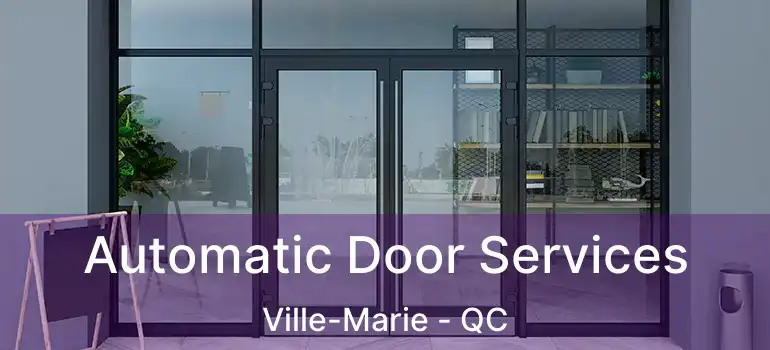  Automatic Door Services Ville-Marie - QC