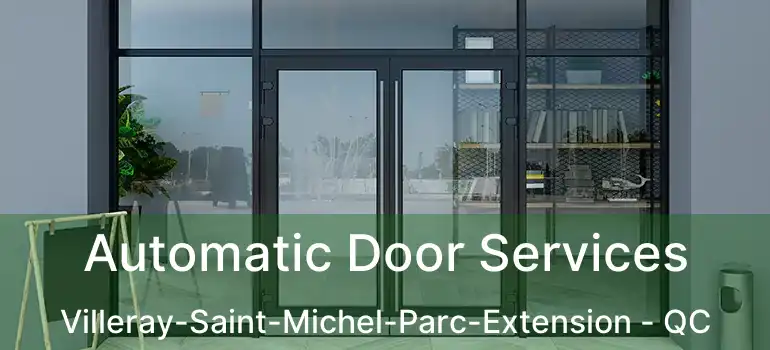  Automatic Door Services Villeray-Saint-Michel-Parc-Extension - QC