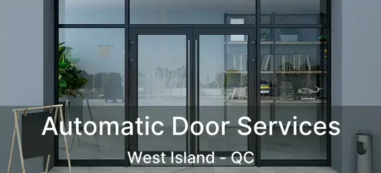  Automatic Door Services West Island - QC