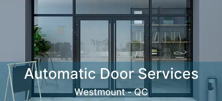  Automatic Door Services Westmount - QC