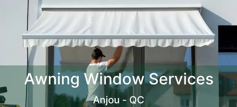  Awning Window Services Anjou - QC