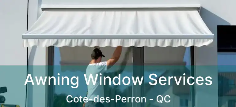  Awning Window Services Cote-des-Perron - QC