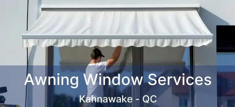  Awning Window Services Kahnawake - QC